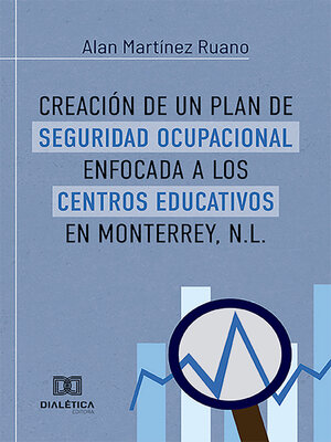 cover image of Creación de un plan de Seguridad Ocupacional enfocada a los centros educativos en Monterrey, N.L.